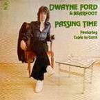 Dwayne Ford and Bearfoot - Passing Time